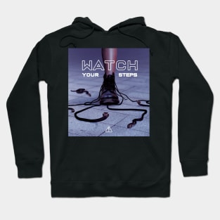 watch your steps caution / warning Hoodie